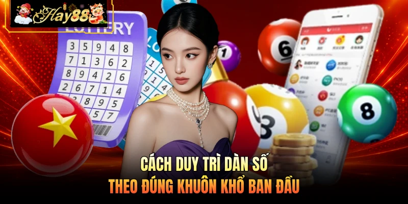 Nhà cái Hay88 Cách duy trì dàn số theo đúng khuôn khổ ban đầu